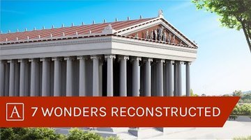 The Seven Wonders of the Ancient World: Reconstructed in 3D
