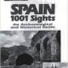 Spain: 1001 Sights. An Archaeological and Historical Guide